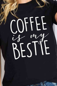 Simply Love Full Size COFFEE IS MY BESTIE Graphic Cotton T-Shirt